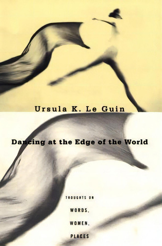 Dancing At The Edge Of The World, De Ursula K. Le Guin. Editorial St Martin's Press, Tapa Blanda En Inglés