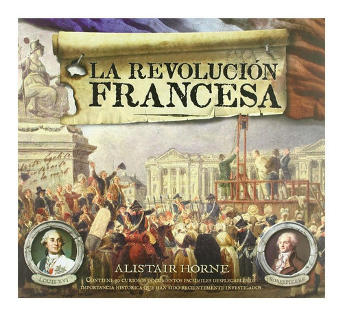 La Revolución Francesa, De Horne, Alistair. Editorial Ediciones Lu, Tapa Dura, Edición 1 En Español, 2009