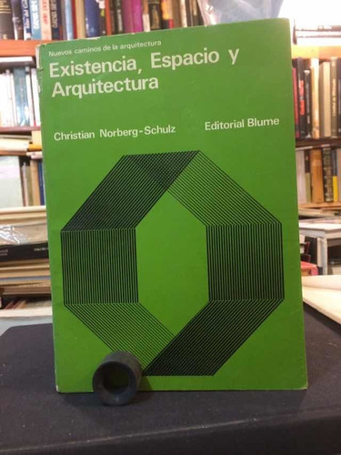 Existencia, Espacio Y Arquitectura. Christian Norberg-schulz