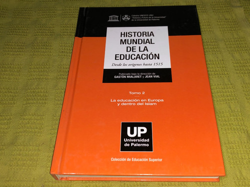 Historia Mundial De La Educación Tomo 2 - Mialaret Vial - Up