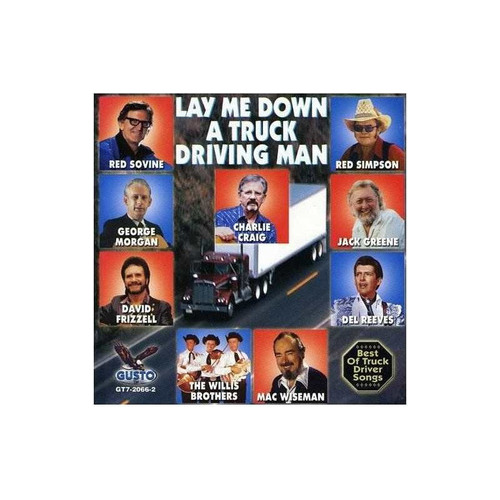 Lay Me Down A Truck Drivin/various Lay Me Down A Truck Drivi