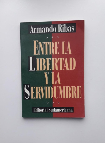 Entre La Libertad Y La Servidumbre De Armando Ribas Usado