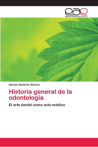 Libro: Historia General Odontología: El Arte Dental Com
