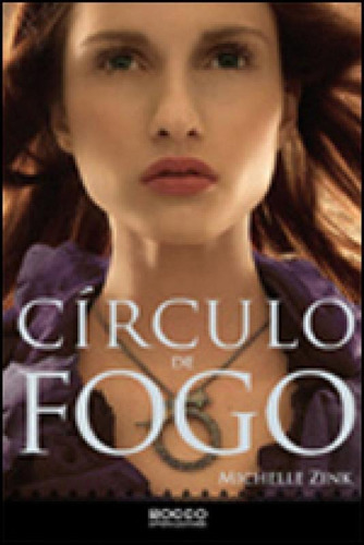 Círculo De Fogo - Vol. 3. Coleção A Profecia Das Irmãs, De Zink, Michelle. Editora Rocco Jovens Leitores, Capa Mole, Edição 1ª Edição - 2013 Em Português