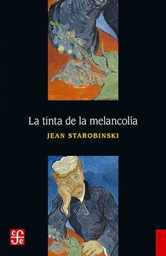 La Tinta De La Melancolía - Jean Starobinski -