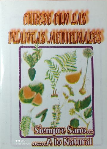  Curese Con Las Plantas Medicinales ..