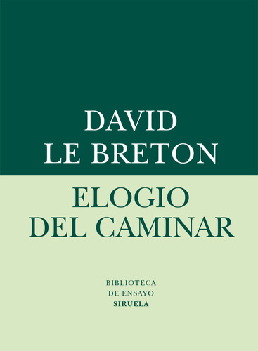 Elogio Al Caminar, David Le Breton, Siruela  