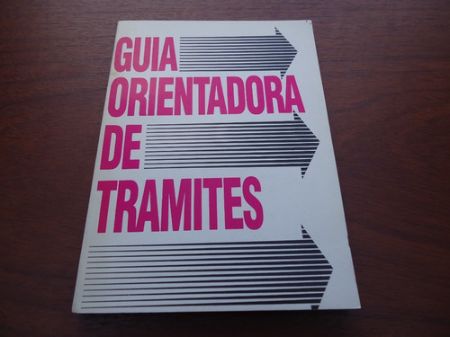 Guía Orientadora De Tramites - Edición 1987