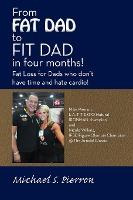 Libro From Fat Dad To Fit Dad In Four Months! : Fat Loss ...
