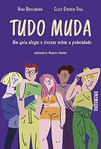 Libro Tudo Muda Um Guia Alegre E Sincero Sobre A Puberdade D