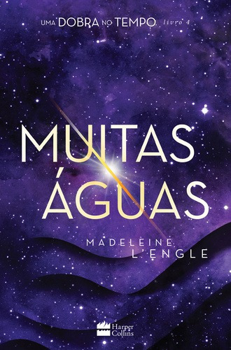 Muitas águas, de Engle, Madeleine. Série Dobra no tempo (4), vol. 4. Casa dos Livros Editora Ltda, capa dura em português, 2018