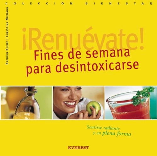 Renuevate Fines De Semana Para Desintoxicarse: Fines De Semana Para Desintoxicarse, De Anónimo., Vol. 1. Editorial Everest, Tapa Blanda En Español