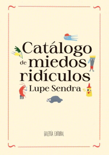 Catálogo De Miedos Ridículos- Lupe Sendra- Galería Editorial