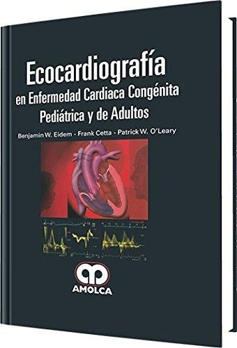 Ecocardiografía En Enfermedad Cardiaca Congénita Pediátrica.