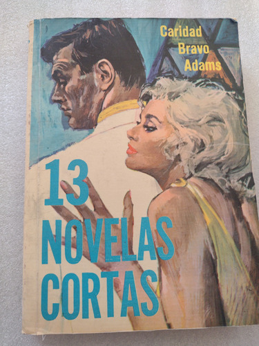 13 Novelas Cortas- Caridad Bravo Adams- Ed Diana-1970