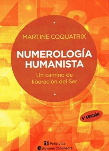 Numerologia Humanista. Un Camino De Liberacion Del Ser