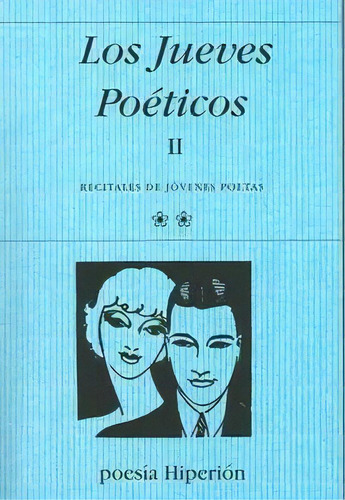 Los Jueves Poãâ©ticos Ii: Recitales De Jóvenes Poetas, De Aa Vv., Vol. 2. Editorial Hiperion, Tapa Blanda En Español