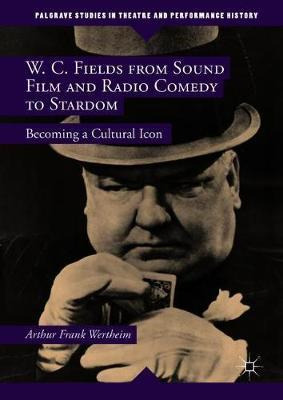 Libro W. C. Fields From Sound Film And Radio Comedy To St...