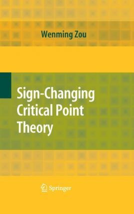 Sign-changing Critical Point Theory - Wenming Zou