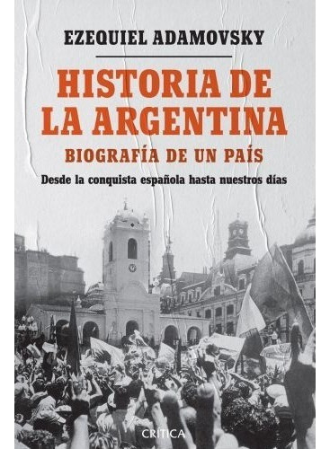 Historia De La Argentina - Adamovsky - Critica - Libro