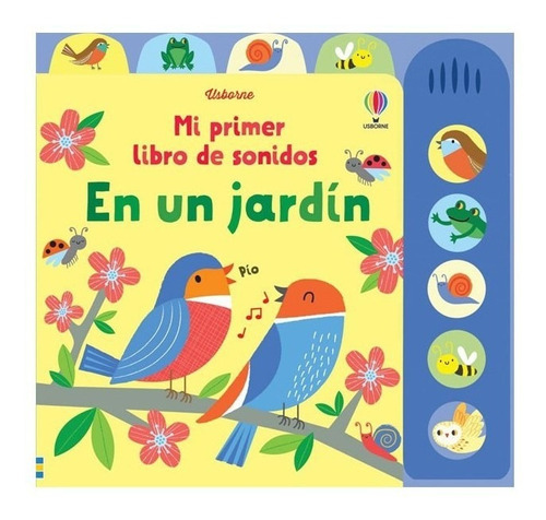 Mi Primer Libro De Sonidos - En Un Jardin, De Fiona, Watt. Editorial Usborne, Tapa Dura En Español, 2022