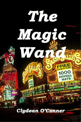 The Magic Wand, De O'ner, Clydean. Editorial Lightning Source Inc, Tapa Blanda En Inglés
