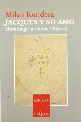 Jacques Y Su Amo - Kundera, Milan, de Kundera, Milan. Editorial Tusquets en español