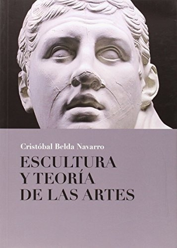 Libro Escultura Y Teorias De Las Artes  De Belda Navarro Cri