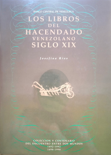 Los Libros Del Hacendado Venezolano Siglo Xix Josefina Ríos