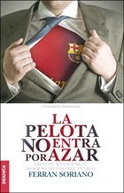 La Pelota No Entra Por Azar - Ferran Soriano