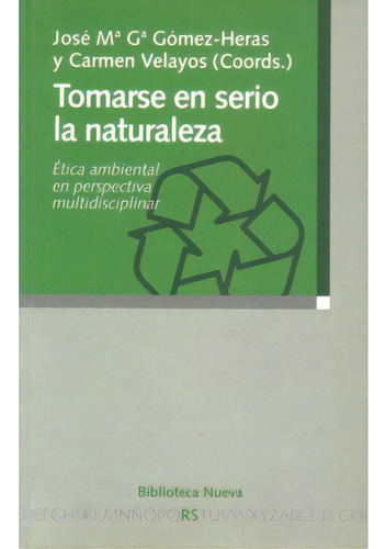 Tomarse En Serio La Naturaleza. Ética Ambiental En Perspec, De Varios. Serie 8497422963, Vol. 1. Editorial Distrididactika, Tapa Blanda, Edición 2004 En Español, 2004