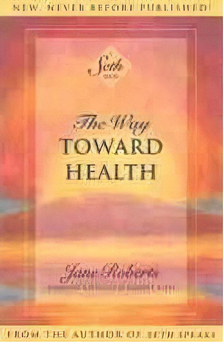 The Way Towards Health, De Jane Roberts. Editorial Amber-allen Publishing,u.s., Tapa Blanda En Inglés, 1998