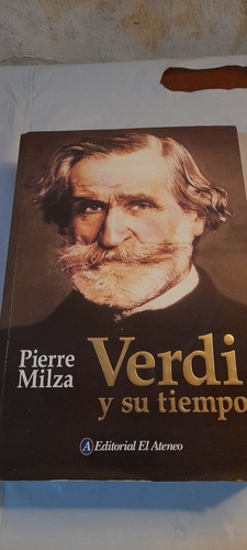 Verdi Y Su Tiempo De Pierre Milza - El Ateneo (usado)