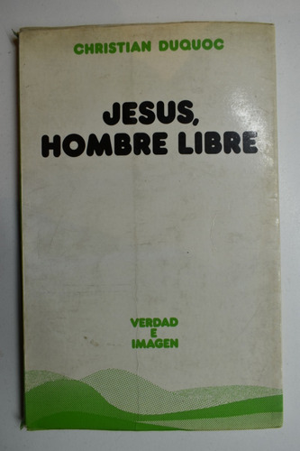 Jesús, Hombre Libre  Christian Duquoc Subrayados Leves   C76