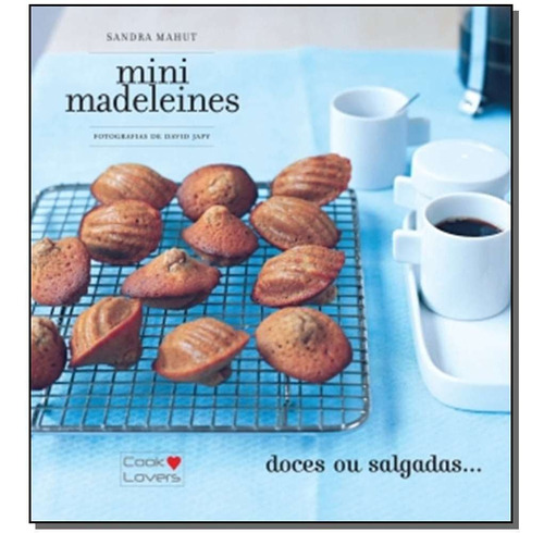 Mini Madeleines - Doces Ou Salgadas...