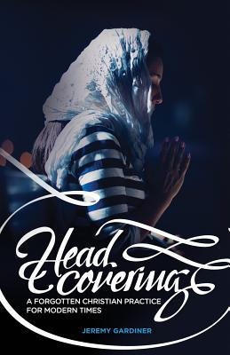 Libro Head Covering: A Forgotten Christian Practice For M...