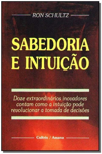 Sabedoria E Intuíção, De Shcultz, Ron. Editora Cultrix Em Português