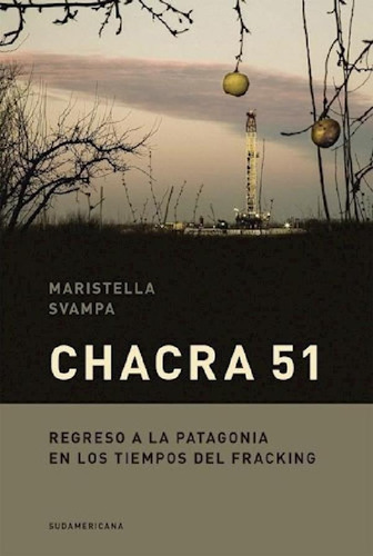 Libro - Chacra 51 Regreso A La Patagonia En Los Tiempos Del