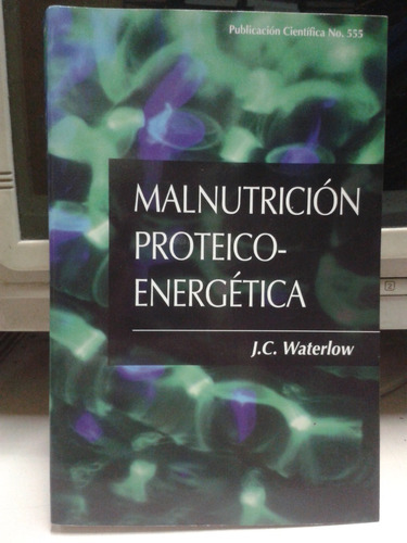 Malnutricion Proteico Energetica * Waterloo * Nutricion
