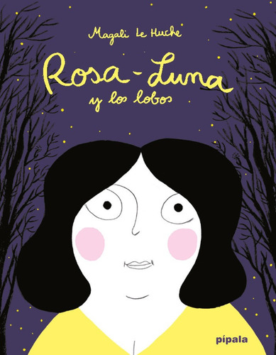 Rosa-luna Y Los Lobos, De Le Huche Magali. Editorial Pipala, Tapa Dura En Español