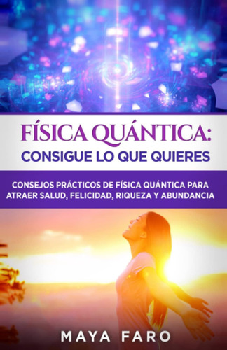 Libro: Física Cuántica: Lo Que Quieres: Consejos Prácticos D