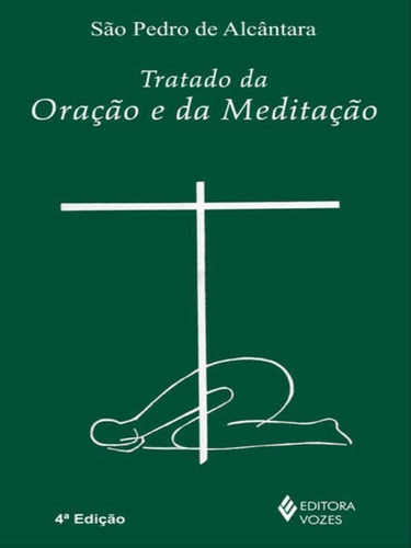 Tratado Da Oração E Da Meditação, De São Pedro De Alcântara. Editora Vozes, Capa Mole Em Português