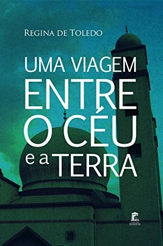 Imagem 2 de 2 de Livro - Uma Viagem Entre O Ceu E A Terra Regina De Toledo