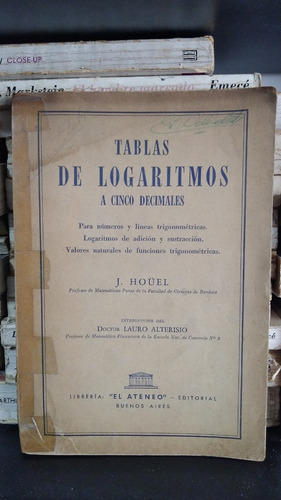 Tabla De Logaritmos A Cinco Decimales - J. Houel - El Ateneo