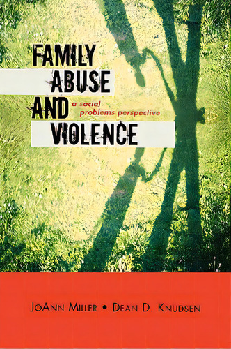 Family Abuse And Violence: A Social Problems Perspective, De Miller, Joann. Editorial Altamira Pr, Tapa Blanda En Inglés