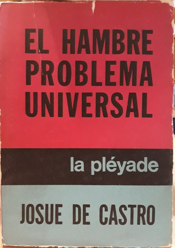 Josué De Castro / El Hambre Problema Universal / La Pléyade