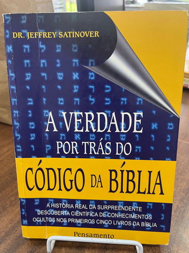 Livro A Verdade Por Trás Do Código Da Bíblia - Jeffrey Satinover (Usado)