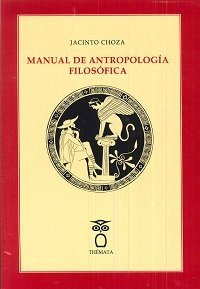 Manual De Antropologia Filosofica - Choza Jacinto