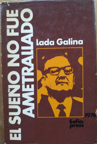 El Sueño No Fue Ametrallado - Lada Galina