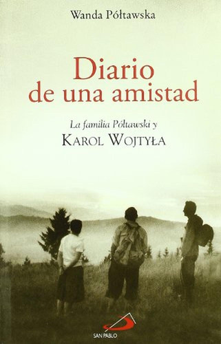 Diario De Una Amistad: La Familia De Póltawski Y Karol Wojty